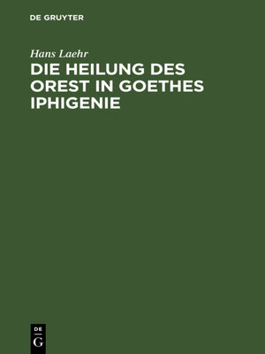 cover image of Die Heilung des Orest in Goethes Iphigenie